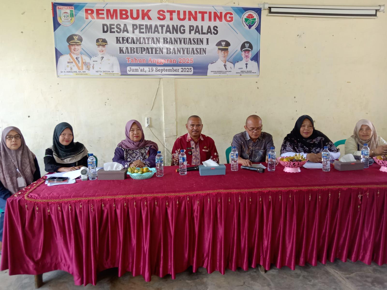 Desa Pematang Palas Banyuasin 1 Melakukan Rembuk Guna Menekan Stunting
